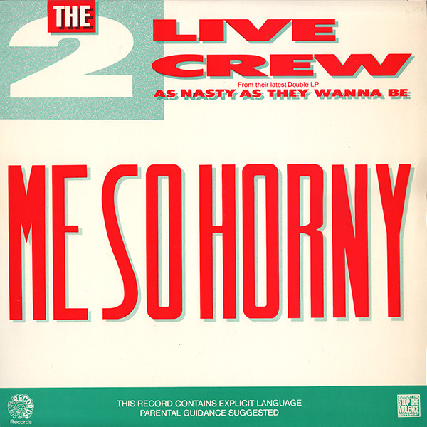 The 2 Live Crew - Me So Horny | Luke Records (GR-127) - main The 2 Live Crew - Me So Horny | Luke Records (GR-127) - main