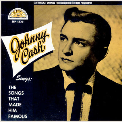 Johnny Cash - Sings The Songs That Made Him Famous | Sun (SLP 1235) - main Johnny Cash - Sings The Songs That Made Him Famous | Sun (SLP 1235) - main
