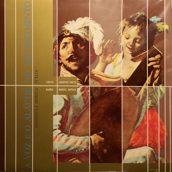 Jennifer Smith And Manuel Morais - A Voz E O Alaúde No Renscimento: Peninsula Ibérica / Itália | Guilda Da Música (PST 50 003)