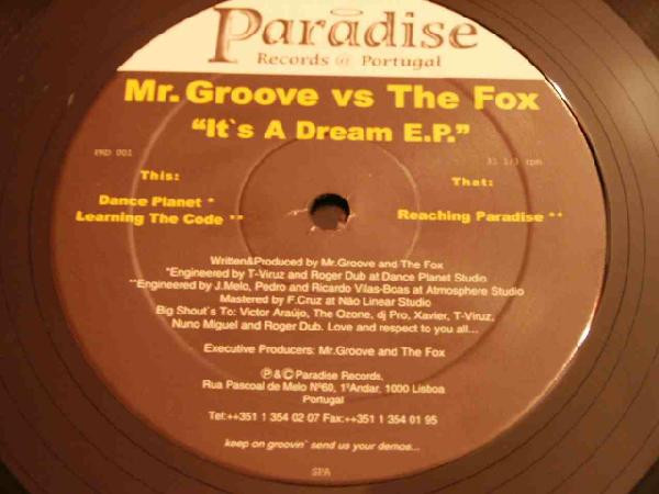 Mr. Groove Vs DJ Fox - It's A Dream E.P. | Paradise Records Portugal (PRD 001) - 2 Mr. Groove Vs DJ Fox - It's A Dream E.P. | Paradise Records Portugal (PRD 001) - 2