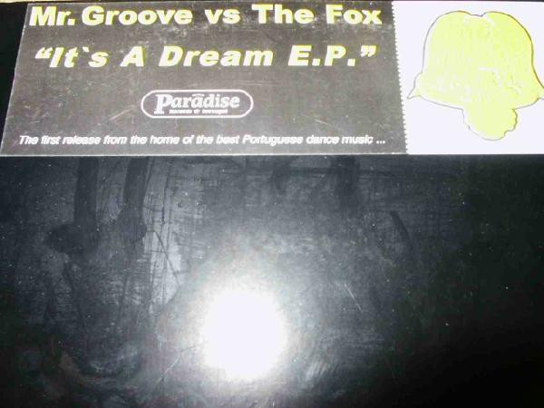 Mr. Groove Vs DJ Fox - It's A Dream E.P. | Paradise Records Portugal (PRD 001) - main Mr. Groove Vs DJ Fox - It's A Dream E.P. | Paradise Records Portugal (PRD 001) - main