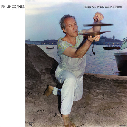 Philip Corner - Italian Air: Wind, Water & Metal | Ricerca Sonora (RS1) - main