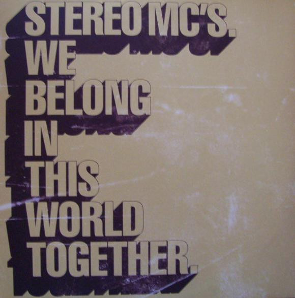 Stereo MC's - We Belong In This World Together | Island Records (12STEREO7) - main Stereo MC's - We Belong In This World Together | Island Records (12STEREO7) - main