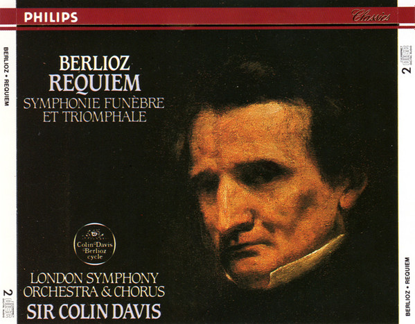 Hector Berlioz , London Symphony Orchestra & London Symphony Chorus , Sir Colin Davis - Requiem / Symphonie Funèbre Et Triomphale | Philips Classics (416 283-2) - 4 Hector Berlioz , London Symphony Orchestra & London Symphony Chorus , Sir Colin Davis - Requiem / Symphonie Funèbre Et Triomphale | Philips Classics (416 283-2) - 4