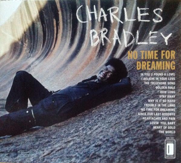 Charles Bradley Featuring The Sounds Of Menahan Street Band - No Time For Dreaming | Dunham (DUN-1001) - main