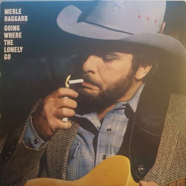 Merle Haggard - Going Where The Lonely Go | Epic (FE 38092) - main Merle Haggard - Going Where The Lonely Go | Epic (FE 38092) - main