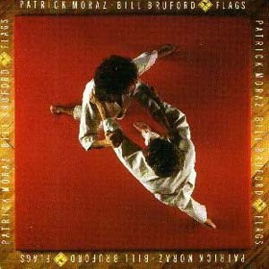Patrick Moraz • Bill Bruford - Flags | EG (EGLP 63) - main Patrick Moraz • Bill Bruford - Flags | EG (EGLP 63) - main