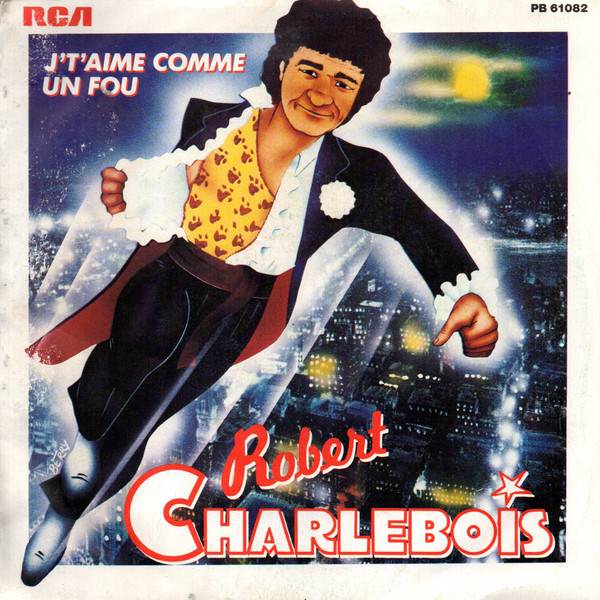 Robert Charlebois - J't'aime Comme Un Fou | RCA Victor (PB 61082)