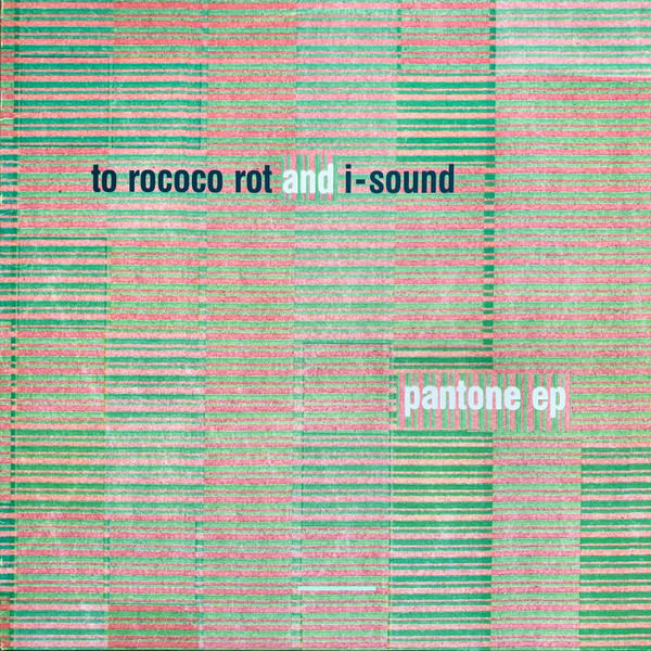 To Rococo Rot And I-Sound - Pantone EP | City Slang (20186-6)