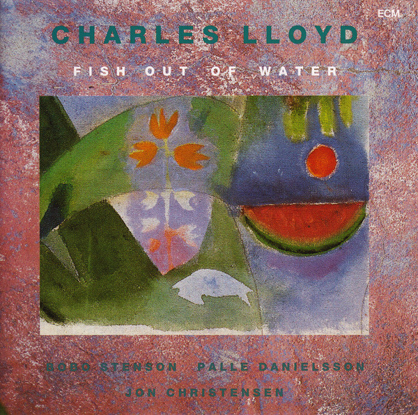 The Charles Lloyd Quartet - Fish Out Of Water | ECM Records (ECM 1398) - main