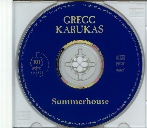 Gregg Karukas Featuring: Dave Koz , Everette Harp , Eric Marienthal , Ricardo Silveira , Luis Conte , Ron Boustead , Dori Caymmi - Summerhouse | 101 South Records (101 S 87 7067 2) - 3