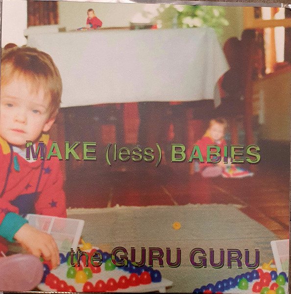 The Guru Guru - Make (Less) Babies | Hummus Records (HUMM141) - main The Guru Guru - Make (Less) Babies | Hummus Records (HUMM141) - main