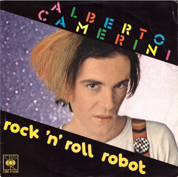 Alberto Camerini - Rock 'N' Roll Robot | CBS (CBS A 1339) - main