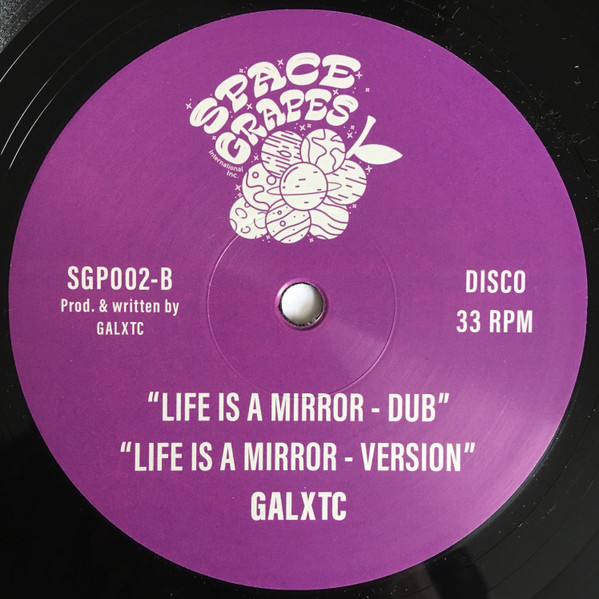 GALXTC - Life Is A Mirror | Space Grapes (SGP002) - 2 GALXTC - Life Is A Mirror | Space Grapes (SGP002) - 2