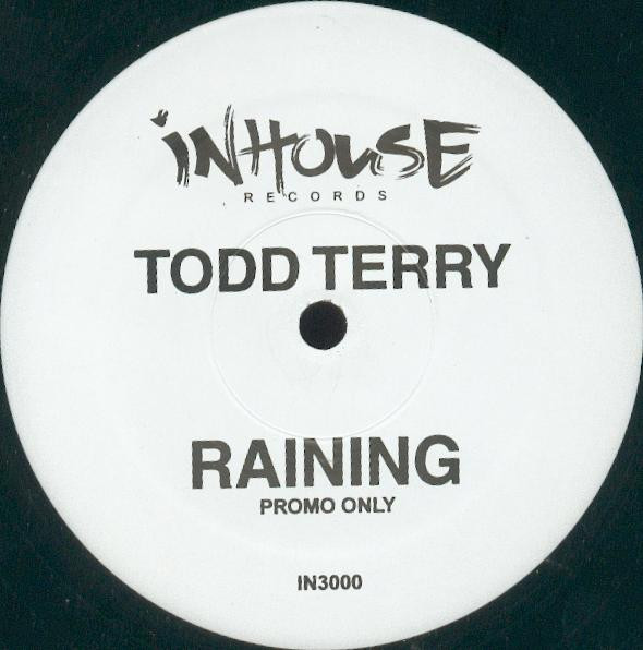 Todd Terry - Raining | In House Records (IN 3000) - main