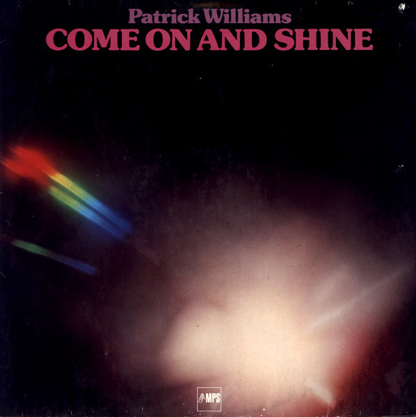 Patrick Williams - Come On And Shine | MPS Records (0068.199) - main