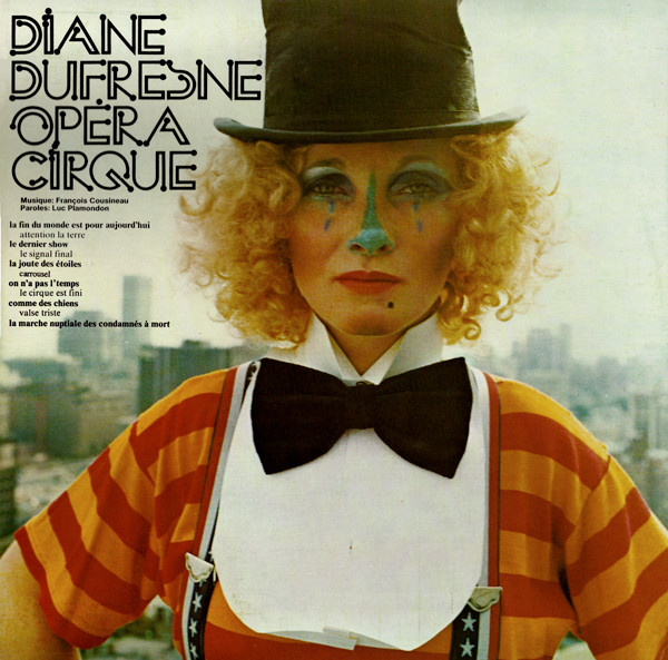 Diane Dufresne - A Part De D'Ça, J'Me Sens Ben / Opéra Cirque | Barclay (80172) - 2