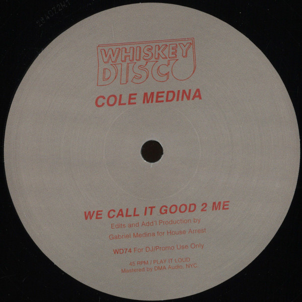 DJ Cole Medina / Love Athletics / Sleazy Mcqueen - We Call It Good 2 Me / All of My Love / BSD (Brian Saves the Day) | Whiskey Disco (WD74) - main