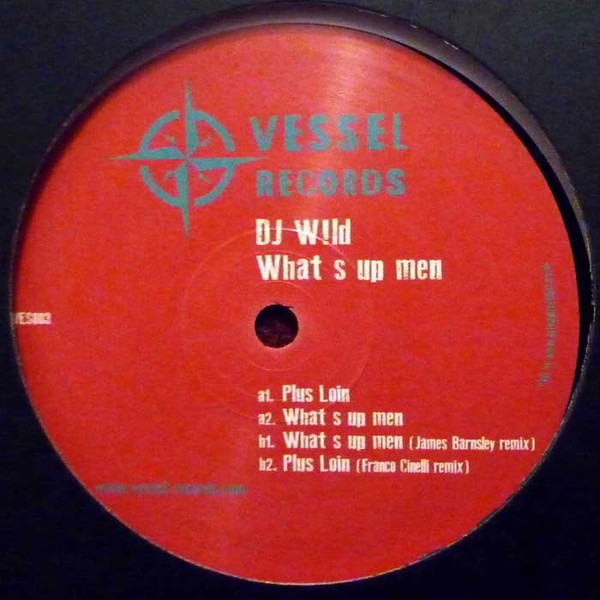 DJ Wild - What's Up Men | Vessel Records (VES003) - main DJ Wild - What's Up Men | Vessel Records (VES003) - main