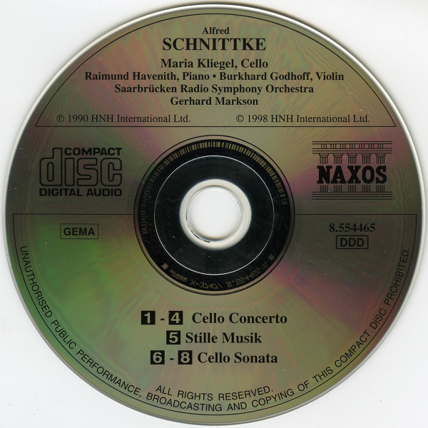 Alfred Schnittke , Maria Kliegel , Raymund Havenith • Burkhard Godhoff • Rundfunk-Sinfonieorchester Saarbrücken • Gerhard Markson - Cello Concerto / Stille Musik / Cello Sonata | Naxos (8.554465) - 2