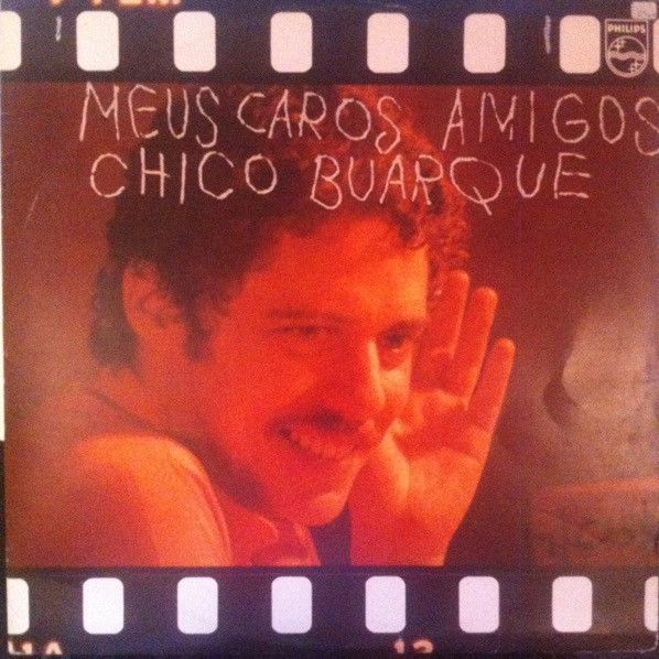 Chico Buarque - Meus Caros Amigos | Philips (6349 189) - main Chico Buarque - Meus Caros Amigos | Philips (6349 189) - main