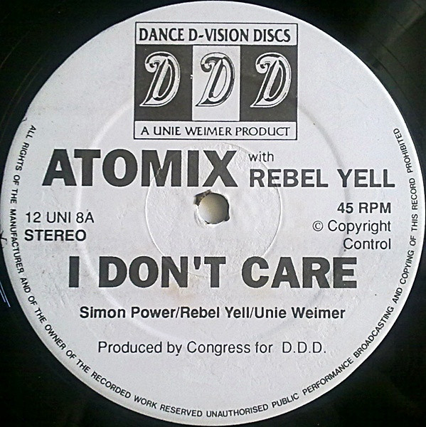 Atomix With Rebel Yell - I Don't Care | Dance D'Vision Discs (12 UNI 8) - main