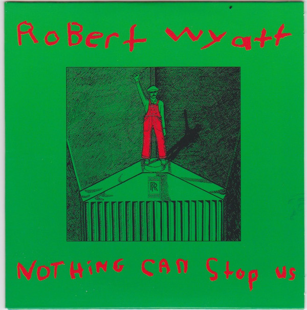 Robert Wyatt - Nothing Can Stop Us | Domino (DNO204) - 3