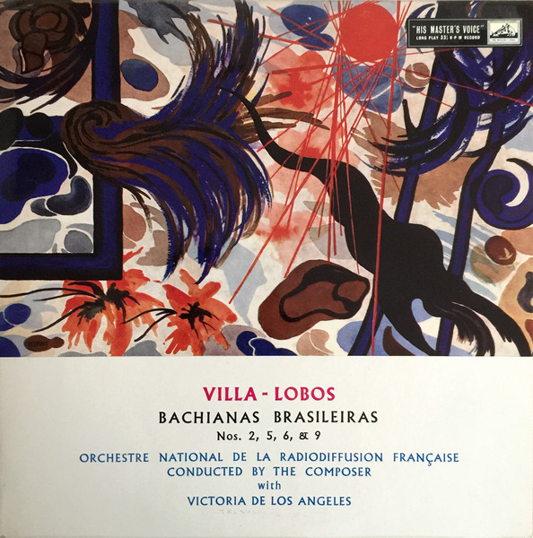 Heitor Villa-Lobos , Victoria De Los Angeles , Orchestre National De France - Bachianas Brasileiras, Nos. 2, 5, 6, & 9 | His Master's Voice (ALP 1603)