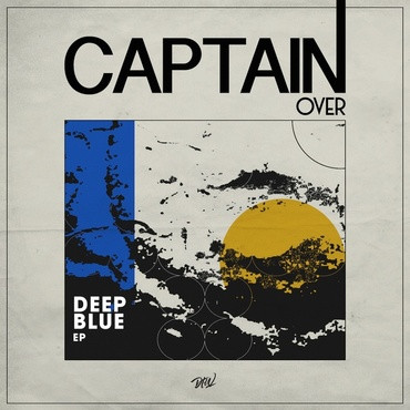Captain Over - Deep Blue EP | Darker Than Wax (DTW054)