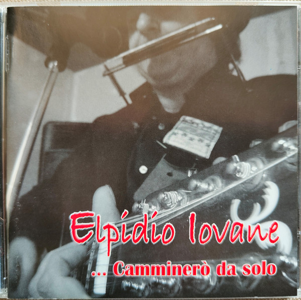 Elpidio Iovane - ... Camminerò Da Solo | CM Video Distribuzioni (none) - main Elpidio Iovane - ... Camminerò Da Solo | CM Video Distribuzioni (none) - main