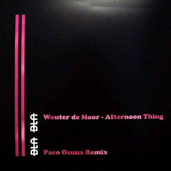 Wouter De Moor - Afternoon Thing | Bla Bla Records (BLA BLA LTD 002) - 2 Wouter De Moor - Afternoon Thing | Bla Bla Records (BLA BLA LTD 002) - 2