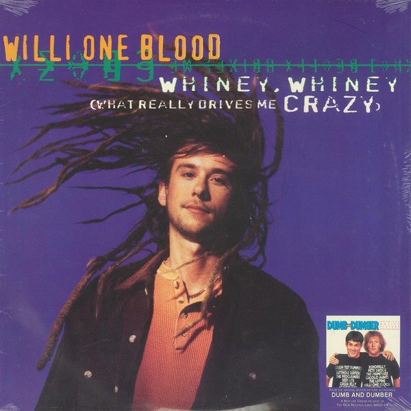 Willi One Blood / The Proclaimers - Whiney, Whiney (What Really Drives Me Crazy) / Get Ready | RCA (07863 64270-1) - main Willi One Blood / The Proclaimers - Whiney, Whiney (What Really Drives Me Crazy) / Get Ready | RCA (07863 64270-1) - main