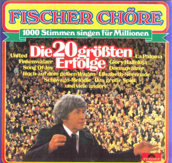 Fischer Chöre - Die 20 Größten Erfolge | Polydor (2475 603) - main Fischer Chöre - Die 20 Größten Erfolge | Polydor (2475 603) - main