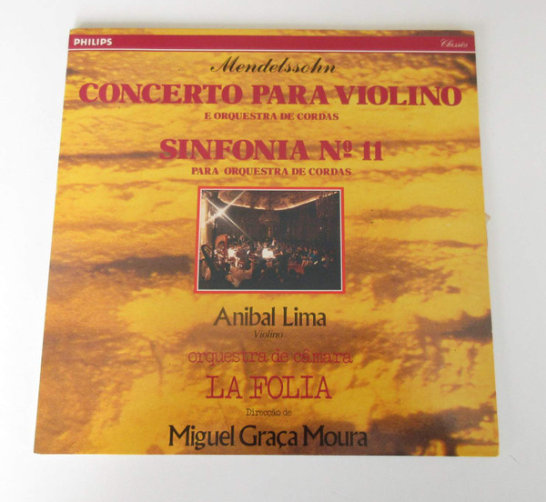 Felix Mendelssohn-Bartholdy , Miguel Graça Moura - Concerto Para Violino E Orquestra De Cordas / Sinfonia Nº11 Para Orquestra De Cordas | Philips (426 114-1)