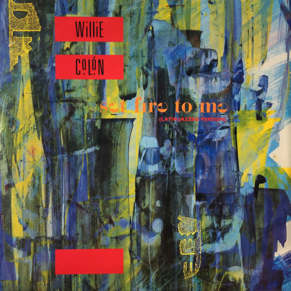 Willie Colón - Set Fire To Me | A&M Records (392 110-1)
