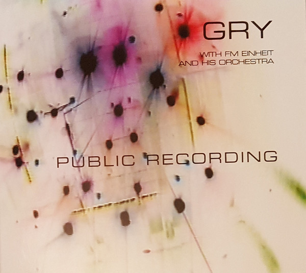 Gry With F.M. Einheit - Public Recording | FM 4.5.1 (CD 91862) - main