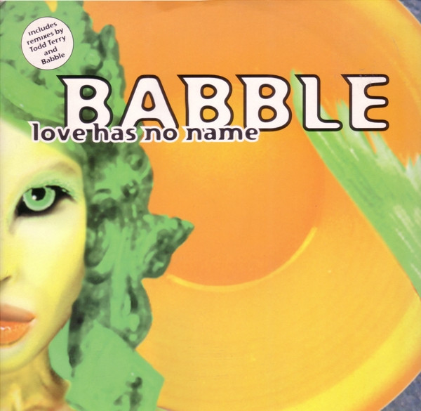 Babble - Love Has No Name | Reprise Records (WO336T 9362 43682) - main Babble - Love Has No Name | Reprise Records (WO336T 9362 43682) - main
