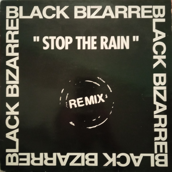 Black Bizarre - Stop The Rain | Columbia (COL 657932-6) - main