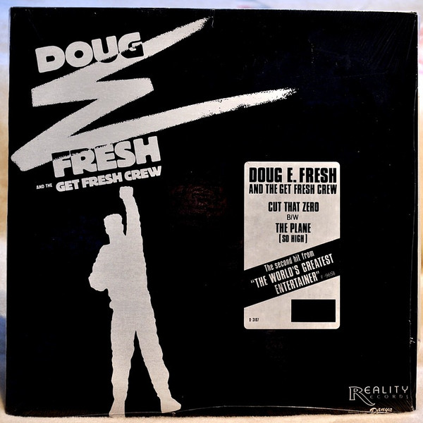 Doug E. Fresh And The Get Fresh Crew - Cut That Zero / The Plane (So High) | Reality (D-3107) - 3