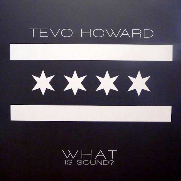 Tevo Howard - What Is Sound? | Permanent Vacation (PERMVAC 099-1)