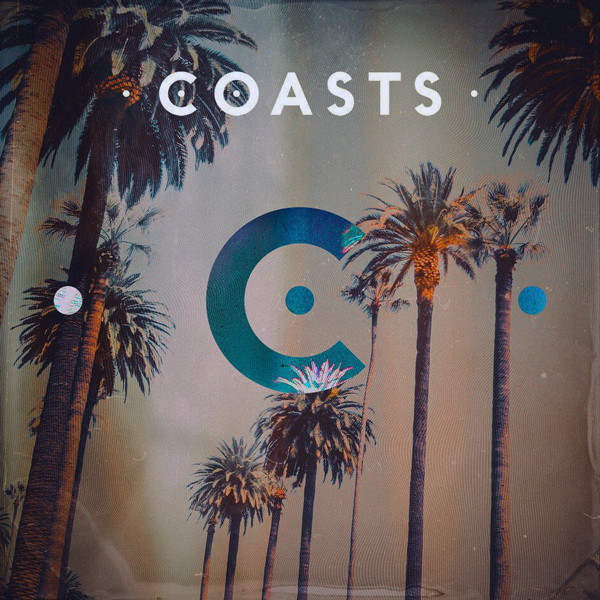Coasts - Coasts | Warner Music UK (0825646082094)