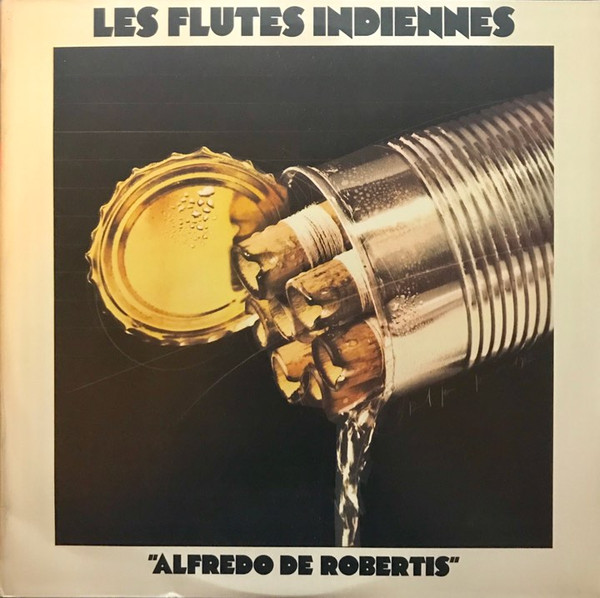 Alfredo De Robertis - Les Flutes Indiennes | Le Chant Du Monde (TM/LDX 74448)