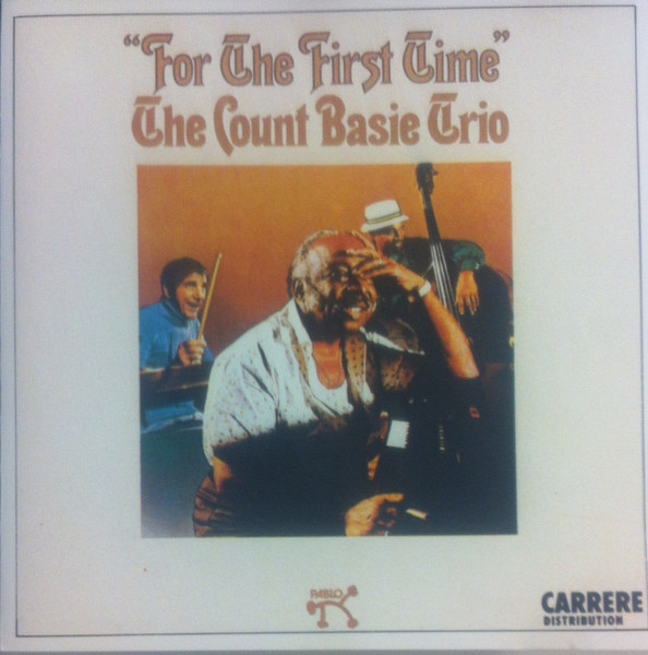 The Count Basie Trio - For The First Time | Pablo Records (CA/800/98.800/PABLO) The Count Basie Trio - For The First Time | Pablo Records (CA/800/98.800/PABLO)
