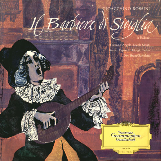 Gioacchino Rossini / Gianna D'Angelo , Nicola Monti , Renato Capecchi , Giorgio Tadeo , Coro Dell' Opera Nazionale Italiana , Symphonie-Orchester Des Bayerischen Rundfunks , Dirigent: Bruno Bartoletti - Il Barbiere Di Siviglia | Deutsche Grammophon (136 270) - main