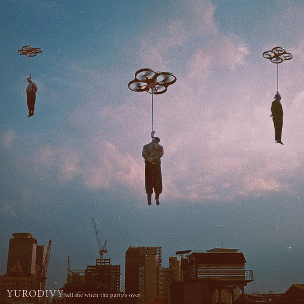 Yurodivy - Tell Me When The Party's Over | Itawak Records (ITAWAK020)