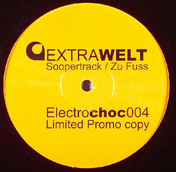 Extrawelt - Soopertrack / Zu Fuss | Electrochoc Records (echoc004P) - 2 Extrawelt - Soopertrack / Zu Fuss | Electrochoc Records (echoc004P) - 2