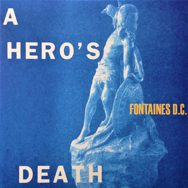 Fontaines D.C. - A Hero's Death | Partisan Records (PTKF2182-1)