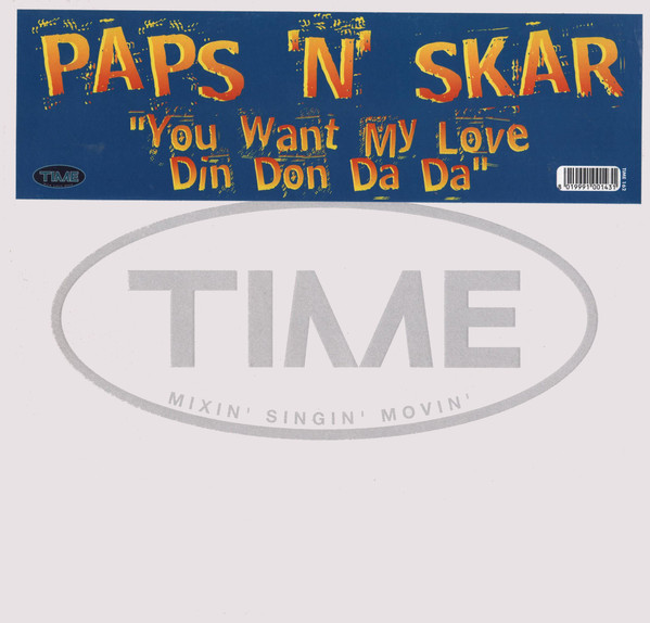 Paps N Skar - You Want My Love (Din Don Da Da) | TIME (TIME 162) - main Paps N Skar - You Want My Love (Din Don Da Da) | TIME (TIME 162) - main