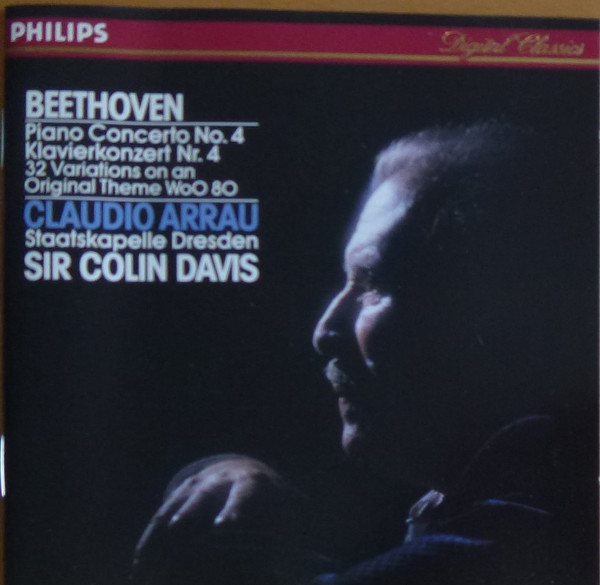 Ludwig van Beethoven , Claudio Arrau , Sir Colin Davis , Staatskapelle Dresden - Piano Concerto No. 4, 32 Variations On An Original Theme WoO 80 | Philips Digital Classics (416 144-2) - main