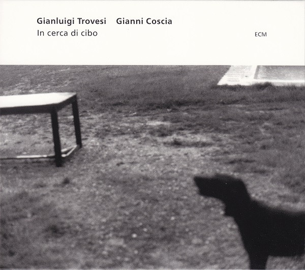 Gianluigi Trovesi / Gianni Coscia - In Cerca Di Cibo | ECM Records (ECM 1703)
